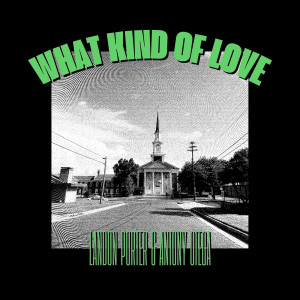 Album What Kind of Love from Landon  Porter