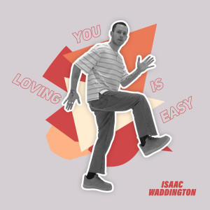 Isaac Waddington的专辑Loving You Is Easy (Live)