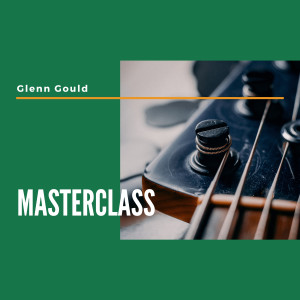 อัลบัม Masterclass ศิลปิน Glenn Gould
