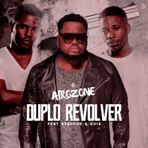 收聽AfroZone的Duplo Revolver (Explicit)歌詞歌曲