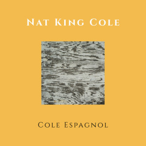 收聽Nat "King" Cole的Acércate Más (Come Closer to Me)歌詞歌曲