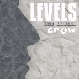 Album Levels (For Avicii) from CROW