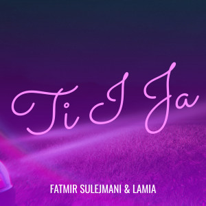 Listen to Ti I Ja song with lyrics from Fatmir Sulejmani