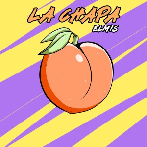 ดาวน์โหลดและฟังเพลง La Chapa พร้อมเนื้อเพลงจาก Elmis