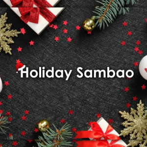 ดาวน์โหลดและฟังเพลง Holiday Sambao (Christmas Jazz) พร้อมเนื้อเพลงจาก UNRJ