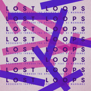Dengarkan lagu Buckshots Through the Speaker nyanyian Lost Loops dengan lirik