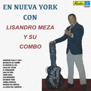 收聽Lisandro Meza y su Combo的En Nueva York (其他)歌詞歌曲