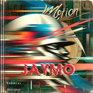 อัลบัม Motion (Explicit) ศิลปิน Jaymo