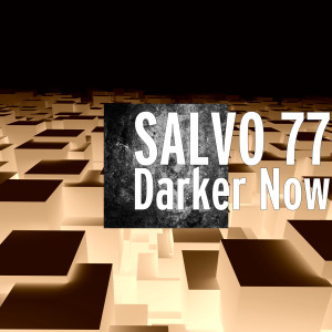 Album Darker Now (Explicit) from SALVO 77
