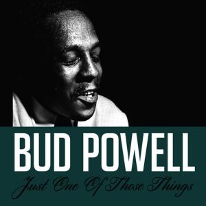 ดาวน์โหลดและฟังเพลง Just One of Those Things พร้อมเนื้อเพลงจาก Bud Powell