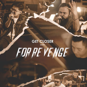 Album Get Closer with For Revenge from For Revenge