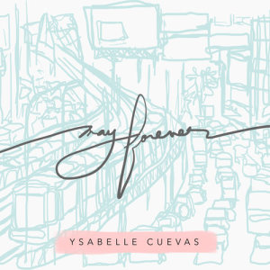 ดาวน์โหลดและฟังเพลง May Forever พร้อมเนื้อเพลงจาก Ysabelle