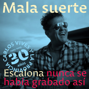 อัลบัม Mala Suerte (Escalona Nunca Se Había Grabado Así) ศิลปิน Carlos Vives