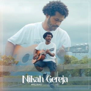 Dengarkan Nikah Gereja lagu dari Whllyano dengan lirik