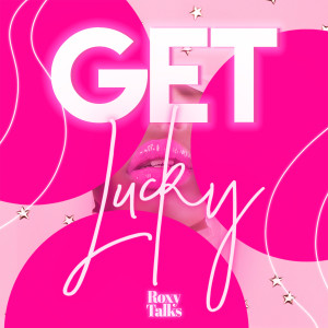 Roxy Talks的專輯Get Lucky