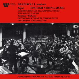 อัลบัม English String Music. Elgar: Introduction and Allegro & Serenade - Vaughan Williams: Greensleeves & Tallis Fantasias ศิลปิน Sir John Barbirolli