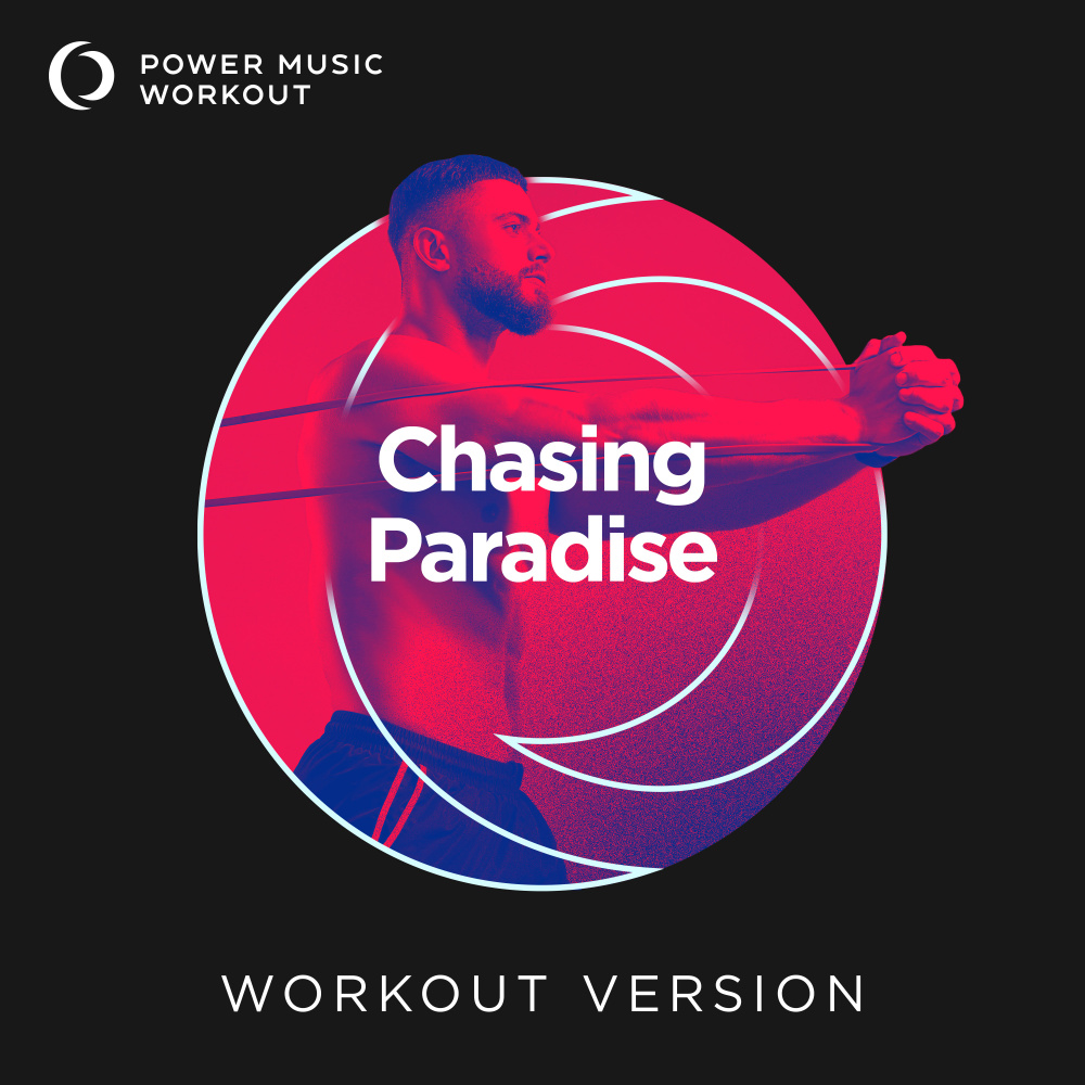 Chasing Paradise (Workout Version 130 BPM)