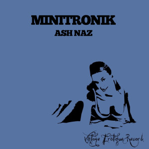 Dengarkan Ash Naz (Nacim LaDJ Power Remix) lagu dari Minitronik dengan lirik