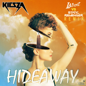 ดาวน์โหลดและฟังเพลง Hideaway (Static Revenger vs Latroit Remix) พร้อมเนื้อเพลงจาก Kiesza