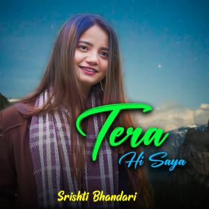 Srishti Bhandari的專輯Tera Hi Saya
