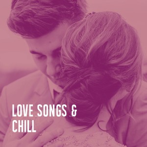 Saint-Valentin的专辑Love Songs & Chill