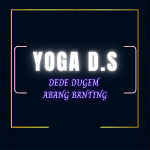 YOGA D.S的专辑Dede Dugem Abang Banting (Remix) (Explicit)