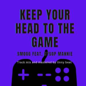 收聽Smoog的Keep Your Head to the Game歌詞歌曲