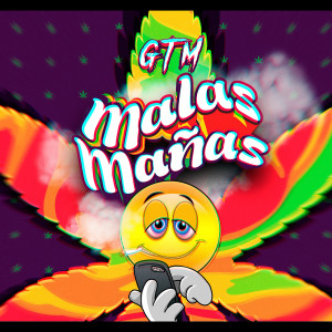 Listen to Malas Mañas (Explicit) song with lyrics from GTM