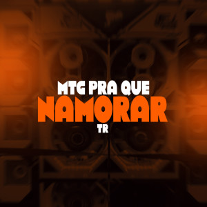 Album MTG - Pra Que Namorar (Explicit) from TR