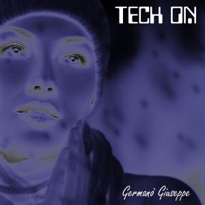 Listen to Tech On (Original Mix) song with lyrics from Giuseppe Germanò