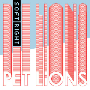 Album Soft Right oleh Pet Lions