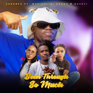 ดาวน์โหลดและฟังเพลง Been Through so Much พร้อมเนื้อเพลงจาก Lasabza