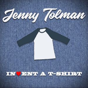 Listen to Invent a T-Shirt song with lyrics from Jenny Tolman