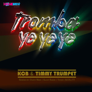 收聽KCB Vs Timmy Trumpet的Tromba Ye Ye Ye (Dic Money Remix)歌詞歌曲