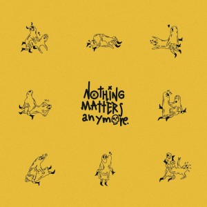 nothing matters anymore. (Explicit)