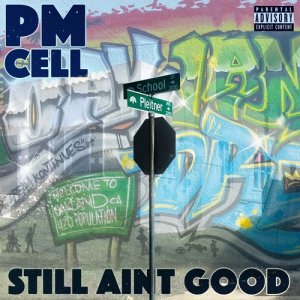 อัลบัม Still Aint Good (Explicit) ศิลปิน PM Cell