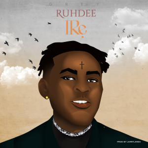 收聽Ruhdee的Ire歌詞歌曲