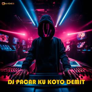 อัลบัม DJ Pacarku Koyo Demit ศิลปิน DJ Andies