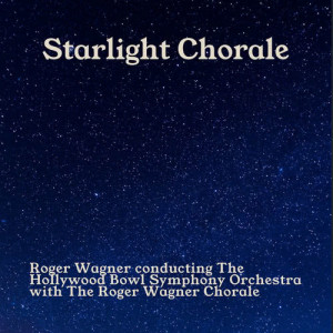 Album Starlight Chorale from Hollywood Bowl Symphony Orchestra