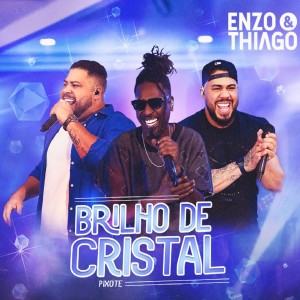 ดาวน์โหลดและฟังเพลง Brilho De Cristal (Explicit) พร้อมเนื้อเพลงจาก Enzo & Thiago