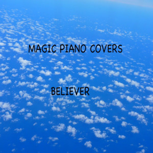 Magic Piano Covers的專輯Believer (Piano Version)