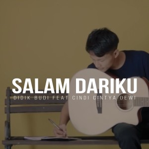 收聽Didik Budi的Salam Dariku (Remastered)歌詞歌曲