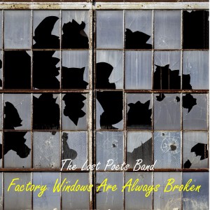 收聽The Lost Poets Band的Factory Windows Are Always Broken歌詞歌曲