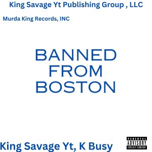 King Savage Yt的專輯Banned from Boston (Explicit)