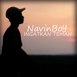 Dengarkan Ingatkan Teman lagu dari Navinboy dengan lirik