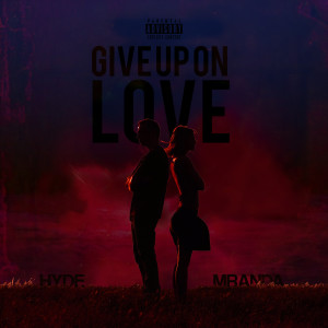 Hyde的专辑Give up on Love (Explicit)