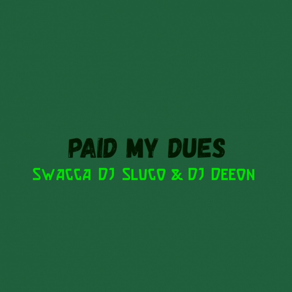 Paid My Dues