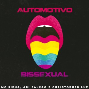 收聽Mc Siena的Automotivo Bissexual (Explicit)歌詞歌曲