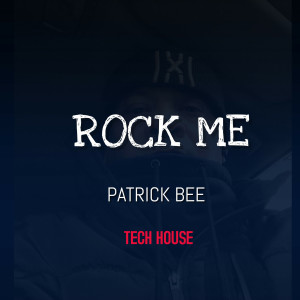 收聽Patrick Bee的Rock Me歌詞歌曲
