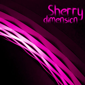 收听Sherry的Dimension歌词歌曲